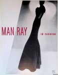Hartshorn, Willis & Merry Foresta (introduction) - Man Ray in Fashion
