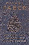 Faber, Michel - Het boek van wonderlijke nieuwe dingen
