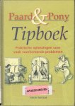 Knowles, Josephine - Paard & Pony Tipboek.  Praktische oplossingen voor vaak voorkomende problemen