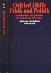 Höffe, Otfried - Ethik und Politik: Grundmodelle und -probleme der praktischen Philosophie