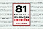 NIEMAN, RICK - 81 succesvolle businessideeen. De weg naar succesvol leiderschap.