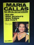 Goise, Denis - Maria Callas, La diva scandale, Sa vie, ses amours, ses folies, sa mort