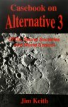 Jim Keith - Casebook on Alternative 3 UFOs, Secret Societies and World Control
