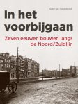 Gabri van Tussenbroek - In het voorbijgaan zeven eeuwen bouwen langs de Noord/Zuidlijn