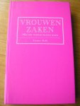 Kalb, Alanna, ( vert: Mariya Volker/Vitataal) - Vrouwenzaken / alles wat vrouwen moeten weten Kalb, Alanna, ( vert: Mariya Volker/Vitataal) - Vrouwenzaken / alles wat vrouwen moeten weten