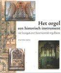 Fidom, Hans (red.) - Het orgel: een historisch instrument. Vier lezingen over historiserende orgelbouw
