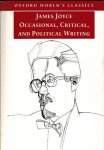 James Joyce - Occasional, Critical and Political Writing James Joyce - Occasional, Critical and Political Writing