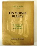 LEKAI LOUIS J. - Les moines blancs: Histoire de l'ordre cistercien