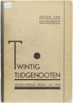 Anton van Duinkerken Bernard Verhoeven Anthonie Donker J. Slauerhoff Felix Timermans - Twintig tijdgenoten, Nederlandsch proza na 1930
