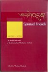Dondrub, Thubten - SPIRITUAL FRIENDS. Meditations by Monks and Nuns of the International Mahayana Institute