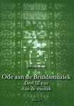 Willem J. Ouweneel - Aan de muziek 3 -   Ode aan de Bruidsmuziek