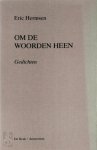 Eric Hermsen 87765 - Om de woorden heen Gedichten
