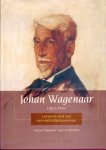 Wagenaar, Johannes & Benthem, Jaap van - Johan Wagenaar (1862-1941) / leven en werk van een veelzijdig kunstenaar