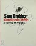 Sam Drukker, Rento Brattinga - Getekende liefde Erotische tekeningen