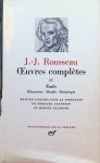 Bernard Gagnebin et Marcel Raymond - J. - J. Rousseau Oeuvres Complètes Volume IV : Emile : Education - Morale - Botanique Bernard Gagnebin et Marcel Raymond - J. - J. Rousseau Oeuvres Complètes Volume IV : Emile : Education - Morale - Botanique