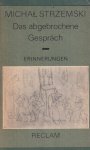 Strzemski, Michał - Das abgebrochene Gespräch: Erinnerungen Strzemski, Michał - Das abgebrochene Gespräch: Erinnerungen