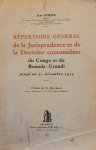 SOHIER Jean - Répertoire général de la Jurisprudence et de la Doctrine coutumières du Congo et du Ruanda-Urundi jusqu'au 31 décembre 1953