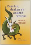 A. Kluwer-Eggink - Engelen, draken en andere wezens