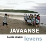 Daniel Koning ; Michel Maas ; Fons van Westerloo - Javaanse levens