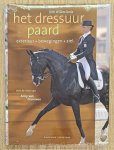 ROSIE, DIRK WILLEM. - Het dressuurpaard exterieur bewegingen ziel. Met de visie van Anky van Grunsven.