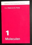 C.J. Peters en G. Frens - Cahiers voor fysische chemie: Moleculen. Dl. 1