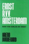 DUNNEWIND, AREND - Ernst  R.V.B.  Amsterdam. Boek van oorlog en verzet