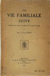 Alex D. van der Horst - La vie familiale juive Etude sur les moeurs du peuple Juif à travers les âges