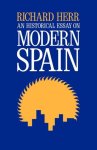 Richard Herr - An Historical Essay on Modern Spain