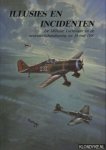 Bruin, Rob de - e.a. - Illusies en incidenten. De Militaire Luchtvaart en de neutraliteitshandhaving tot 10 mei 1940