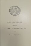 Seggelen, A.J.M. van Dr. - Het liedboek van Liisbet Ghoeyuaers