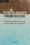 Jim Ife - Human Rights from Below Achieving Rights Through Community Development