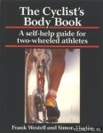Westell, Frank & Martin, Simon - The cyclist's body book. A self-help guide for two-wheeled athletes