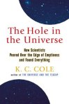 K. C. Cole - The Hole in the Universe