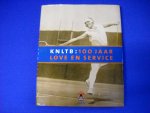  - KNLTB: 100 jaar love en service