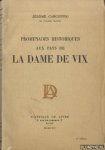 Carcopino, Jérôme - Promenades historiques aux pays de la dame de vix