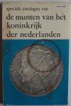 Mevius Johan - De munten van het koninkrijk der Nederlanden Speciale catalogus 1969 Mevius Johan - De munten van het koninkrijk der Nederlanden Speciale catalogus 1969
