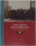 Collectief - Een Eeuw solidariteit 1898-1998 - Geschiedenis Van De Socialistische Vakbeweging