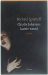 Michael Ignatieff - Charlie Johnsons laatste woord
