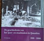 CASTRICUM, Cor - De geschiedenis van het ijzer- en staalmaken in IJmuiden 1918 - 2008