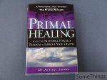 Janov, Arthur. - Primal healing. Access the incredible power of feelings to improve your health.