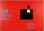 Zwimpfer, Moritz - 2D Visuelle Wahrnehmung - 2D Visual Perception Elementare Phänomene der zweidimensionalen Wahrnehmung. Ein Handbuch für Künstler und Gestalter / Elementary Phenomena of Two-Dimensional Perception. A Handbook for Artists and Designers