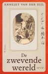 Annejet van der Zijl - De Zwevende Wereld
