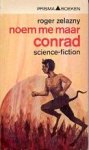 Zelazny, Roger - Noem me maar Conrad