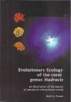 Mark J.A. Vermeij - Evolutionary Ecology of the coral genus Madracis