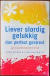 Becker Irene & Meyer-Kles Jutta, vert. Lindert Jolanda te - Liever slordig gelukkig dan perfect gestrest Ga je perfectionisme te lijf