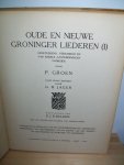 Groen, P. - Oude en nieuwe groninger liederen. 2 delen