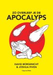 David Borgenicht-Josh Piven - (1) Zo Overleef Je De Apocalyps