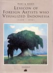 Haks, Leo & Guus Maris. - Lexicon of foreign artists who visualised Indonesia : 1600-1950 : surveying painters, watercolourists, draughtsmen, sculptors, illustrators, graphic and industrial artists.