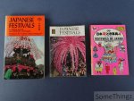 Hideo Haga (1), Anon (2), Halen Bauer and Sherwin Carlquist (3). - Japanese Festivals (1) / Illustrated festivals of Japan (2) / Japanes festivals: the story of 355 of Japan's Colorful Festivals (3)