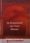 Hellenbroek, Abraham - De Kruistriomf van Vorst Messias *nieuw*